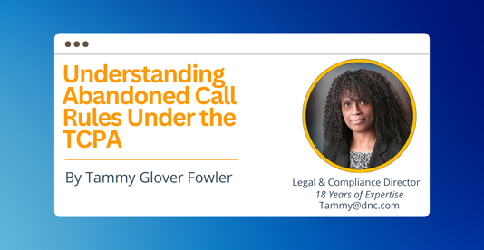 Understanding Abandoned Call Rules Under the TCPA by Tammy Glover Fowler