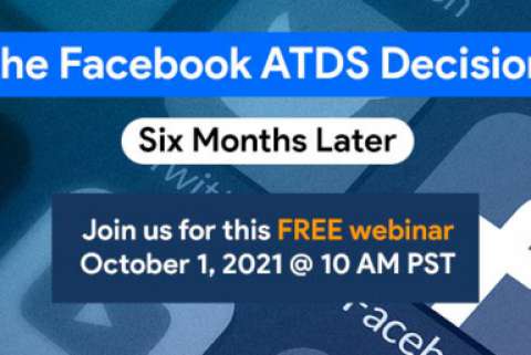  The Facebook ATDS Decision Six Months Later